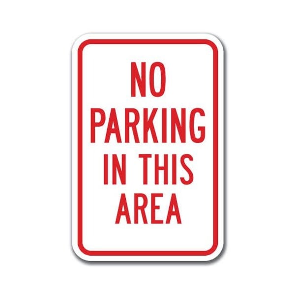 Signmission No Parking In This Area 12inx18in Heavy Gauge Aluminums, A-1218 No Parkings - In This Area A-1218 No Parking Signs - In This Area - main